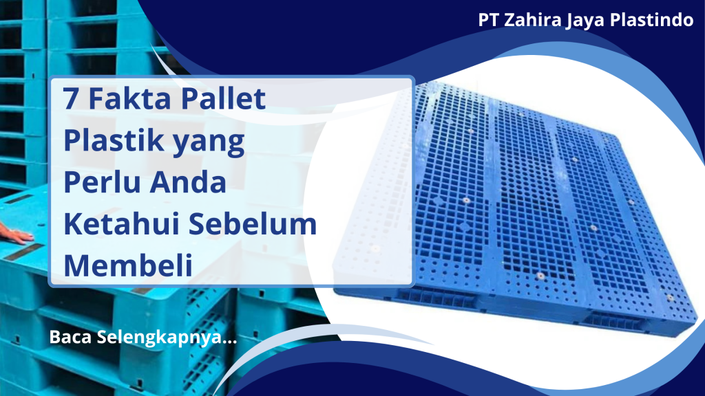 7 Fakta Pallet Plastik yang Perlu Anda Ketahui Sebelum Membeli