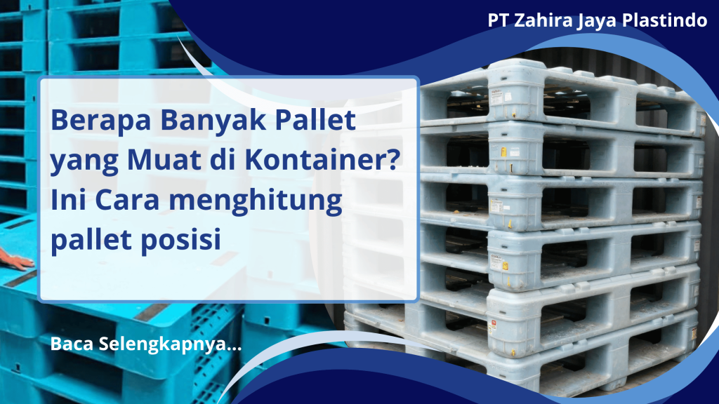Berapa Banyak Pallet yang Muat di Kontainer Ini Cara menghitung pallet posisi
