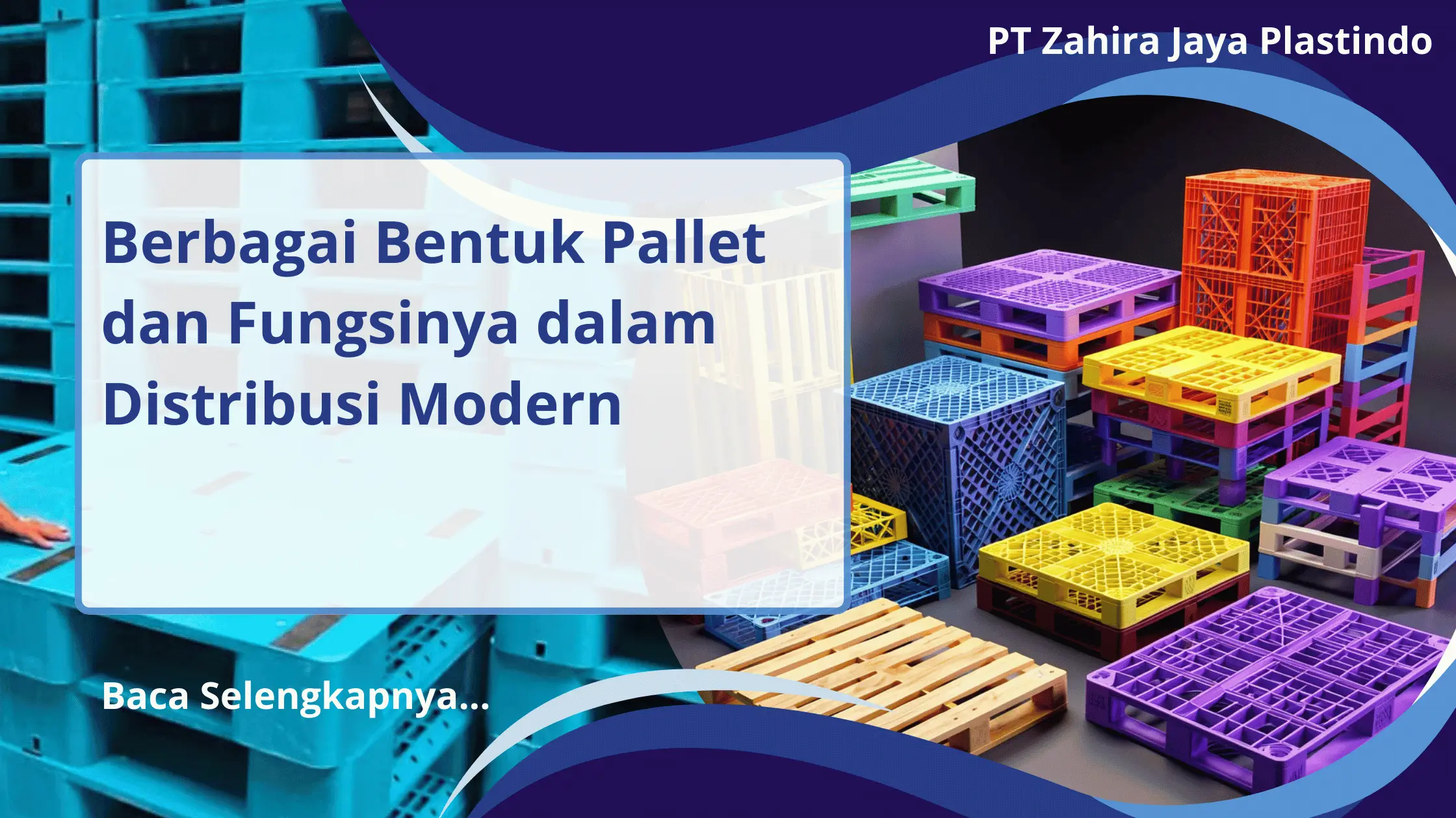 Berbagai Bentuk Pallet dan Fungsinya dalam Distribusi Modern