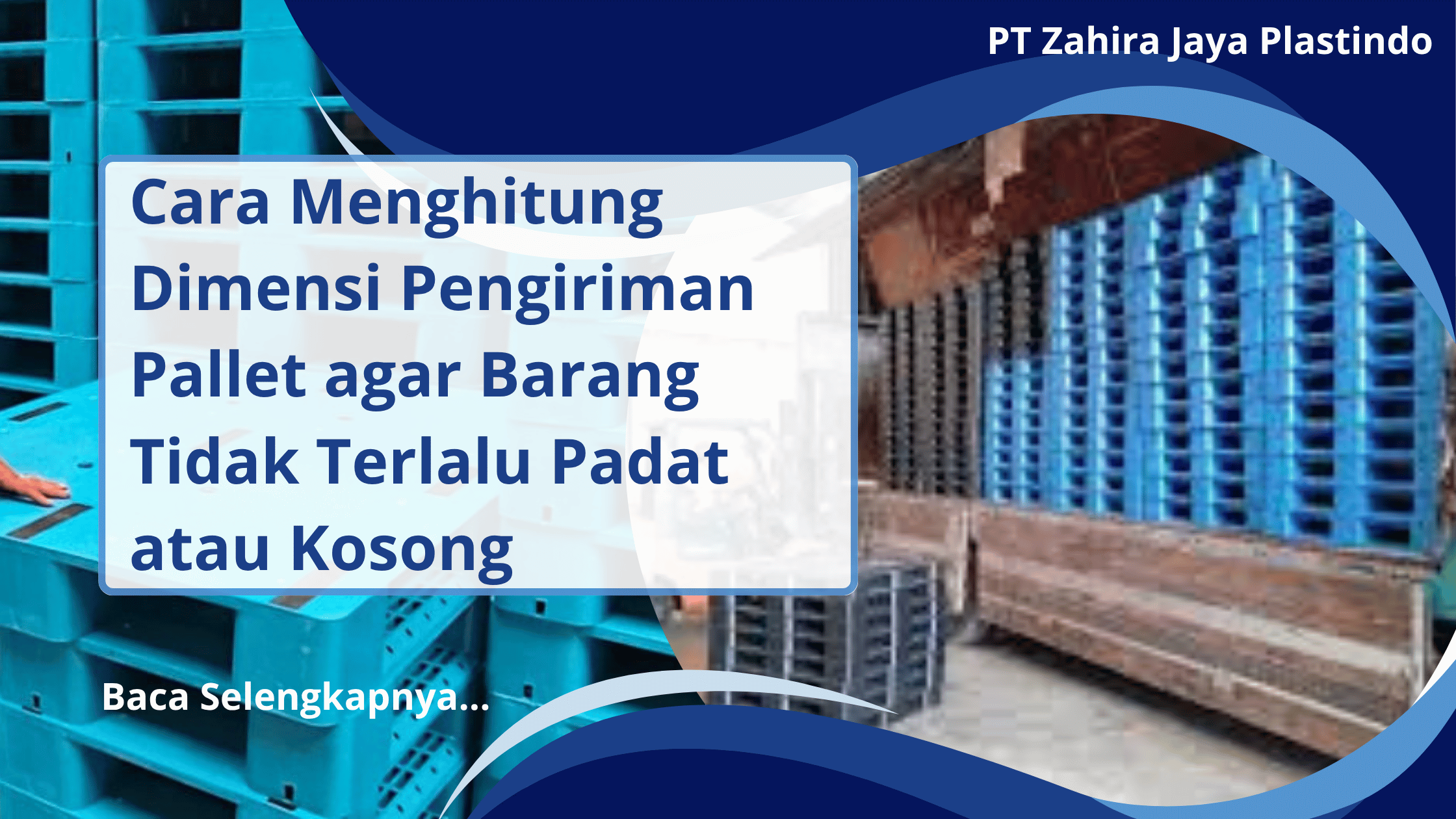 Cara Menghitung Dimensi Pengiriman Pallet agar Barang Tidak Terlalu Padat atau Kosong