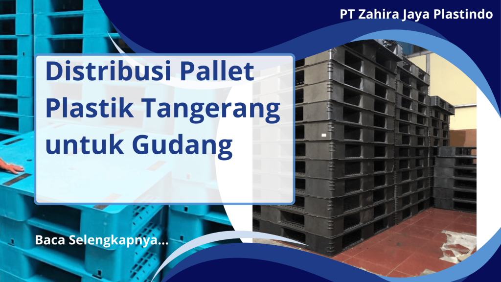 Distribusi Pallet Plastik Tangerang untuk Gudang