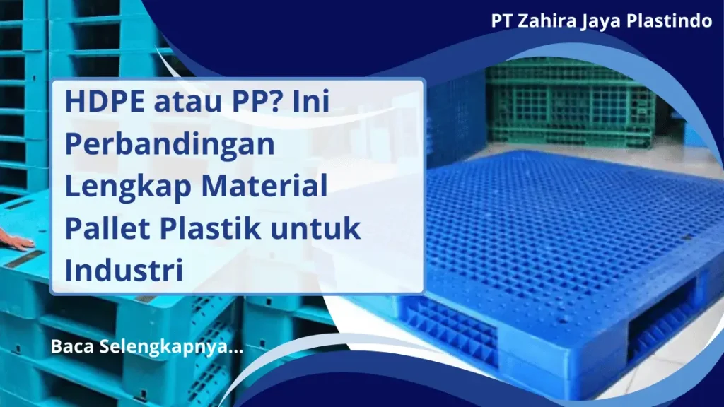 HDPE atau PP? Ini Perbandingan Lengkap Material Pallet Plastik untuk Industri