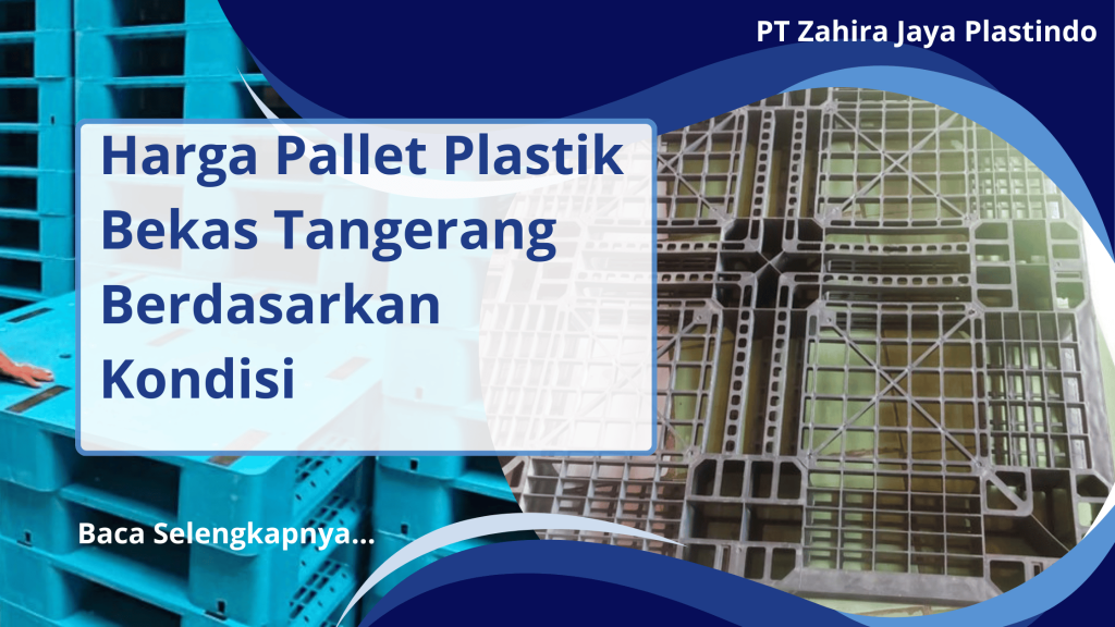 Harga Pallet Plastik Bekas Tangerang Berdasarkan Kondisi