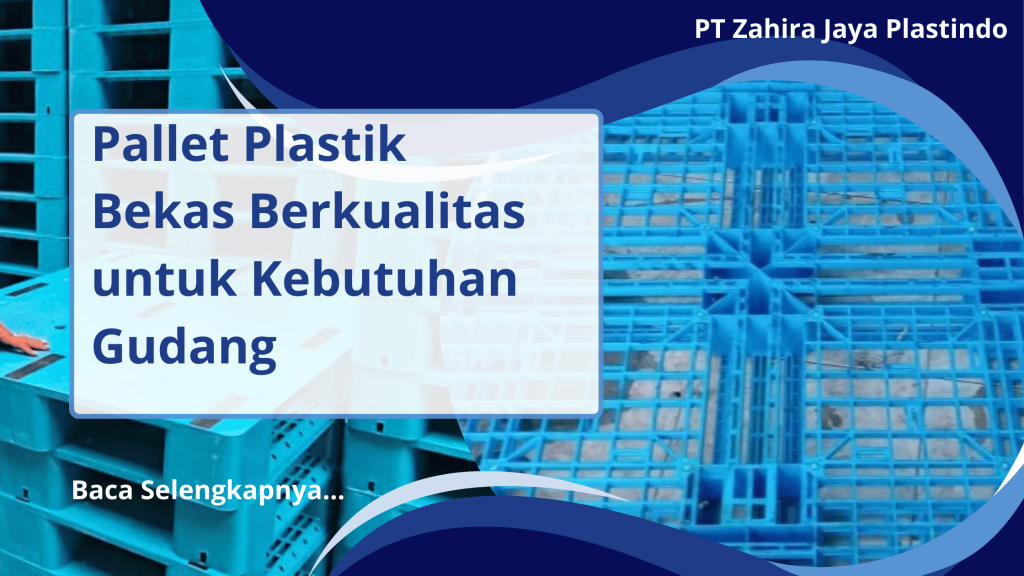 Pallet Plastik Bekas Berkualitas untuk Kebutuhan Gudang
