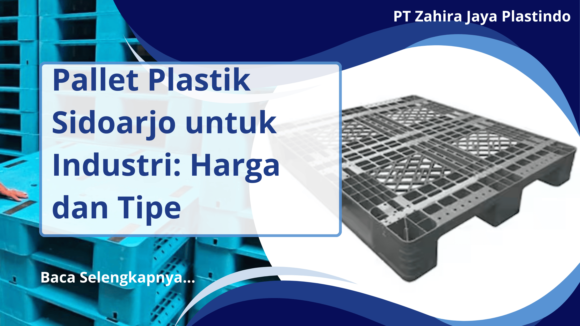 Pallet Plastik Sidoarjo untuk Industri: Harga dan Tipe