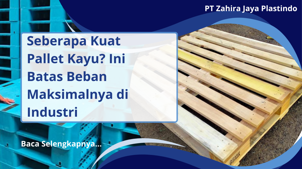 Seberapa Kuat Pallet Kayu_ Ini Batas Beban Maksimalnya di Industri