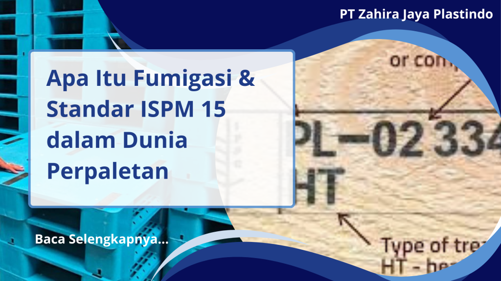 Apa Itu Fumigasi & Standar ISPM 15 dalam Dunia Perpaletan