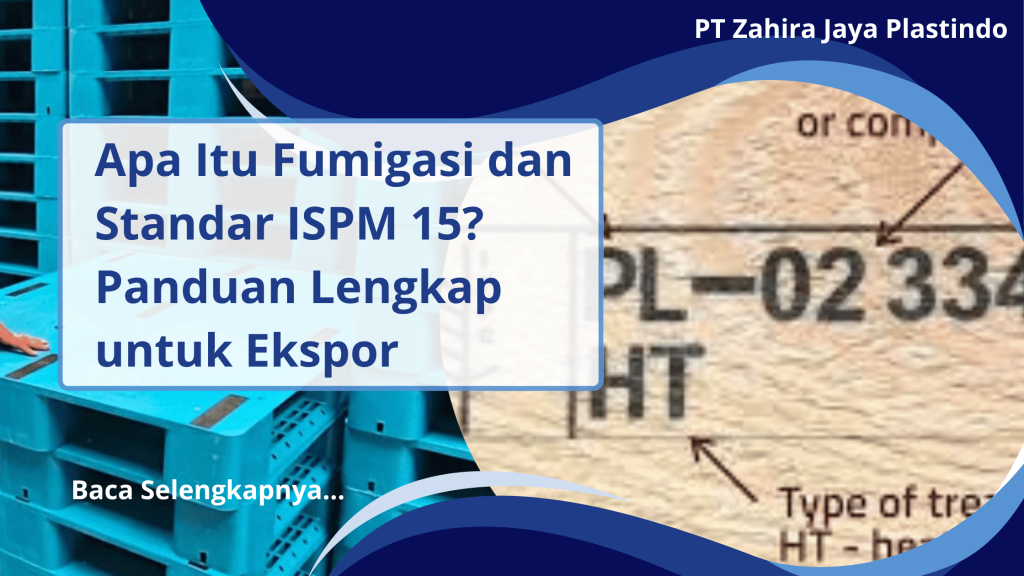 Apa Itu Fumigasi dan Standar ISPM 15 Panduan Lengkap untuk Ekspor
