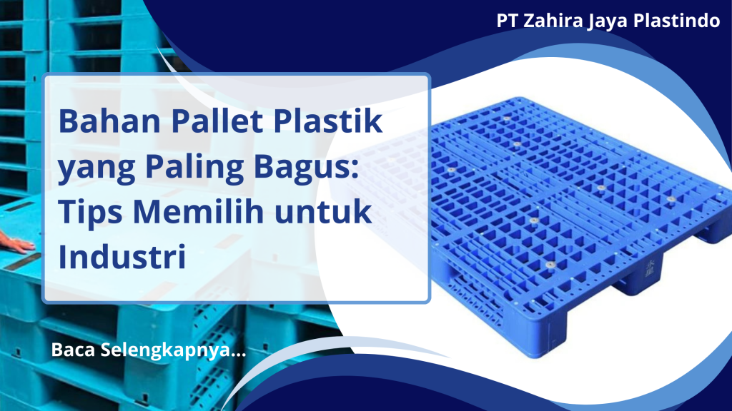 Bahan Pallet Plastik yang Paling Bagus_ Tips Memilih untuk Industri