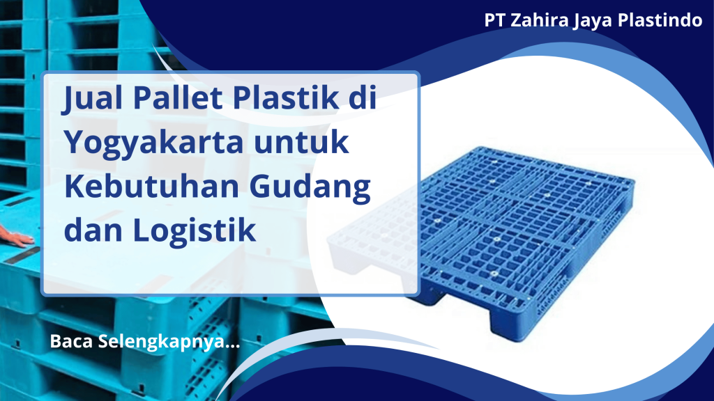 Jual Pallet Plastik di Yogyakarta untuk Kebutuhan Gudang dan Logistik