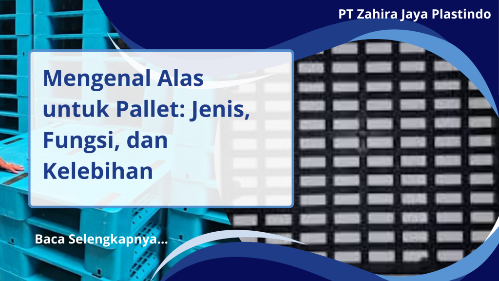 Mengenal Alas untuk Pallet_ Jenis, Fungsi, dan Kelebihan