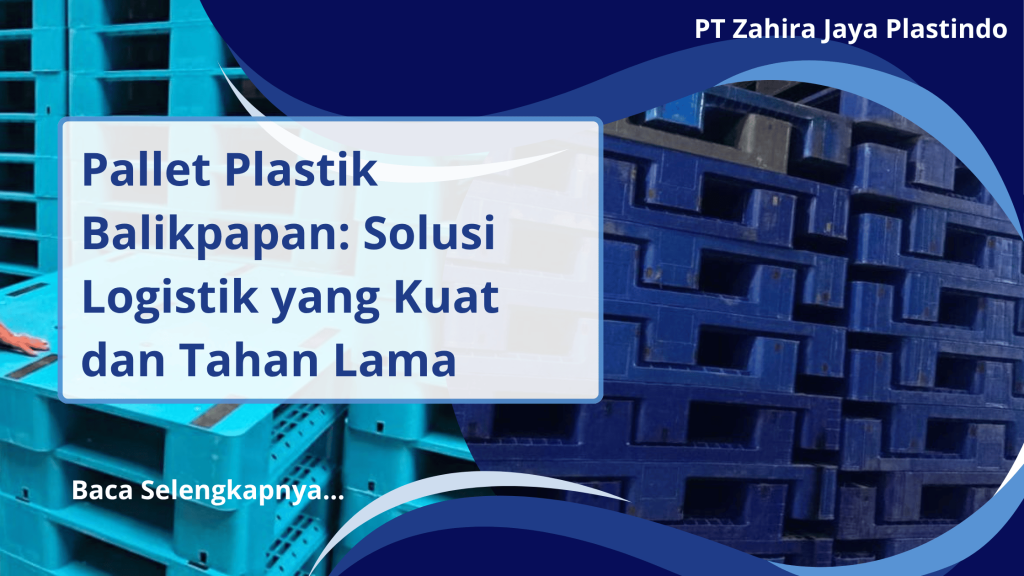 Pallet Plastik Balikpapan Solusi Logistik yang Kuat dan Tahan Lama