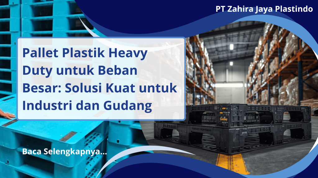 Pallet Plastik Heavy Duty untuk Beban Besar Solusi Kuat untuk Industri dan Gudang