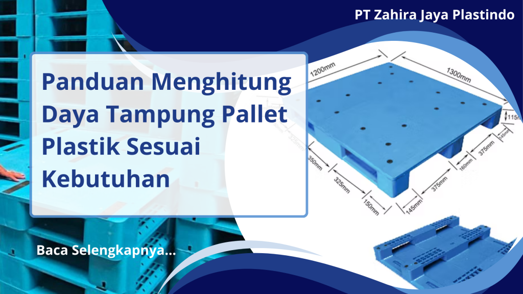 Panduan Menghitung Daya Tampung Pallet Plastik Sesuai Kebutuhan