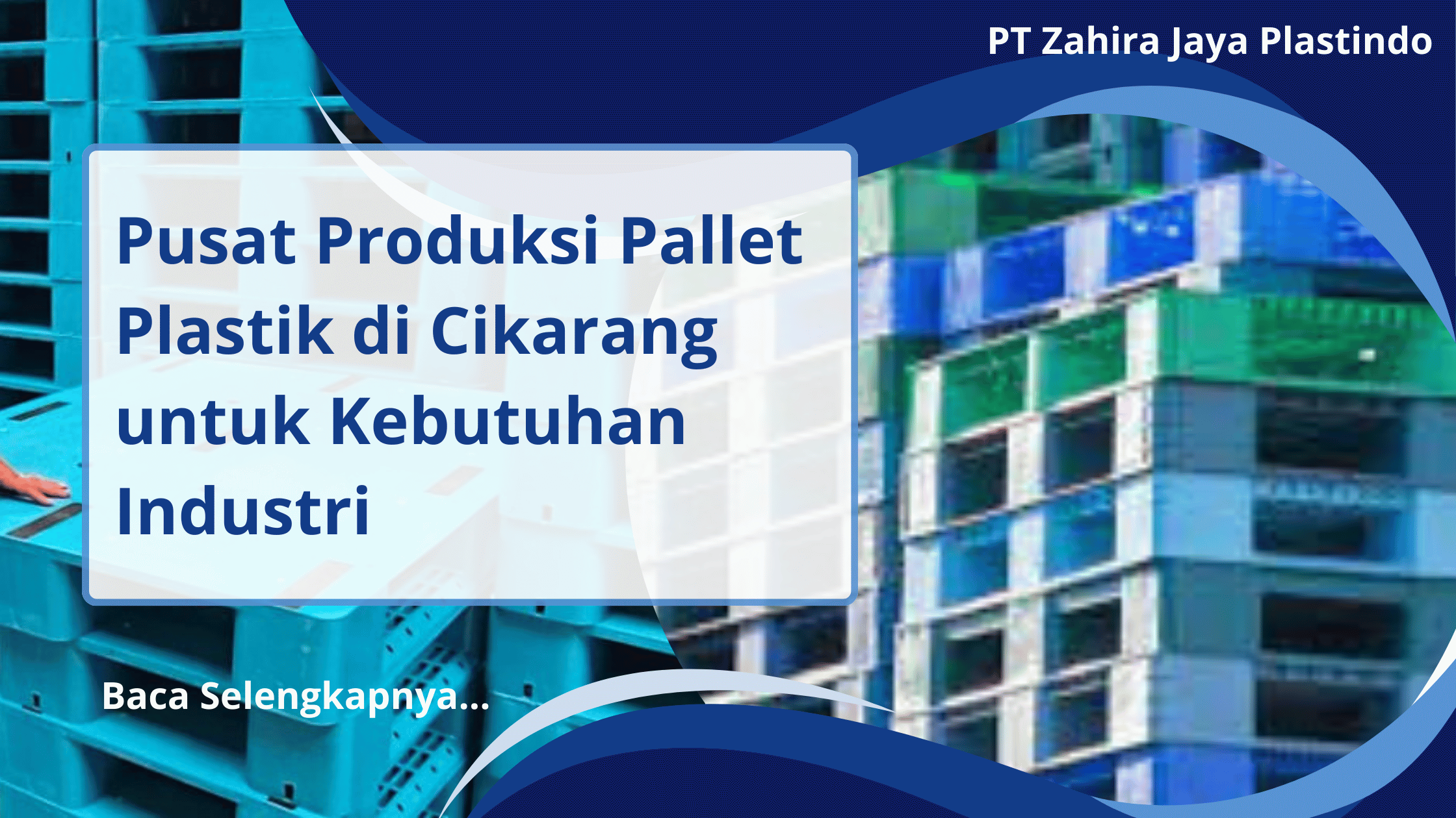 Pusat Produksi Pallet Plastik di Cikarang untuk Kebutuhan Industri