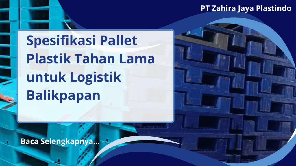 Spesifikasi Pallet Plastik Tahan Lama untuk Logistik Balikpapan