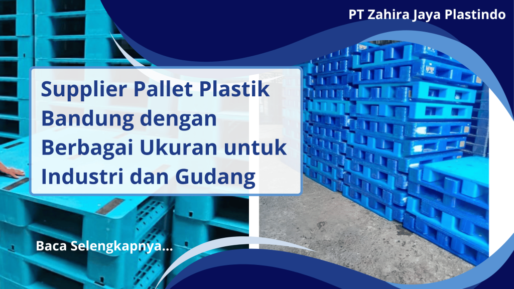 Supplier Pallet Plastik Bandung dengan Berbagai Ukuran untuk Industri dan Gudang