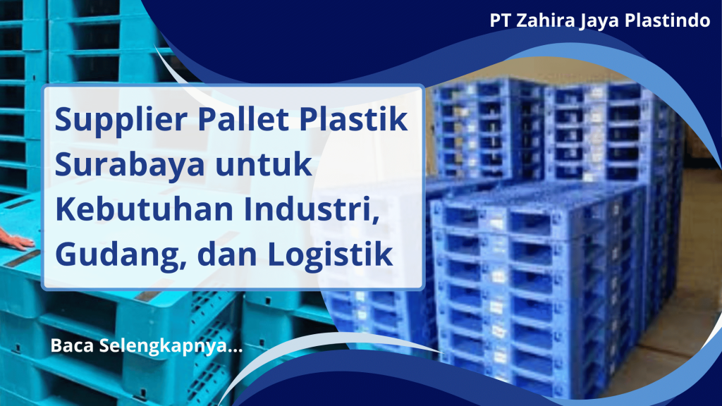Supplier Pallet Plastik Surabaya untuk Kebutuhan Industri, Gudang, dan Logistik