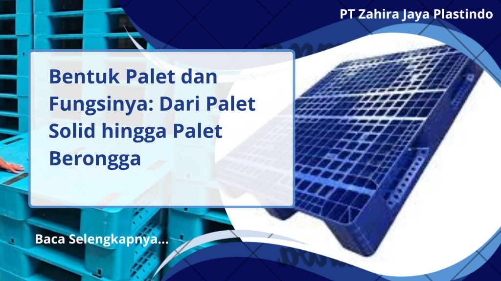 Bentuk Palet dan Fungsinya_ Dari Palet Solid hingga Palet Berongga