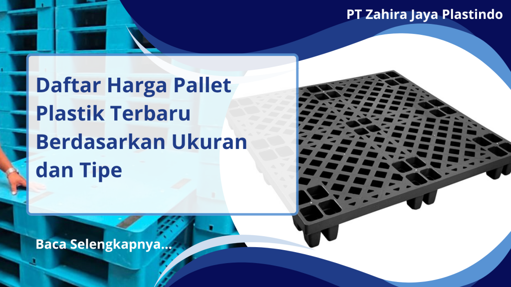 Daftar Harga Pallet Plastik Terbaru Berdasarkan Ukuran dan Tipe