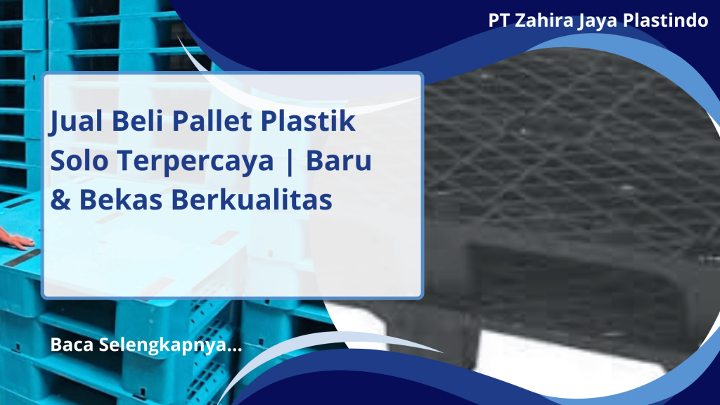 Jual Beli Pallet Plastik Solo Terpercaya Baru & Bekas Berkualitas