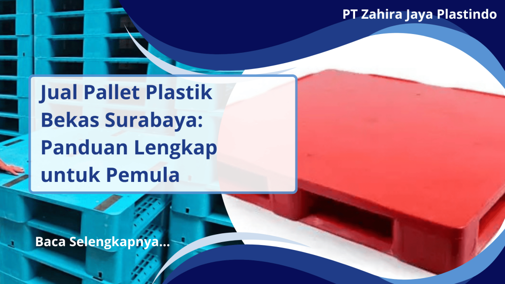 Jual Pallet Plastik Bekas Surabaya Panduan Lengkap untuk Pemula
