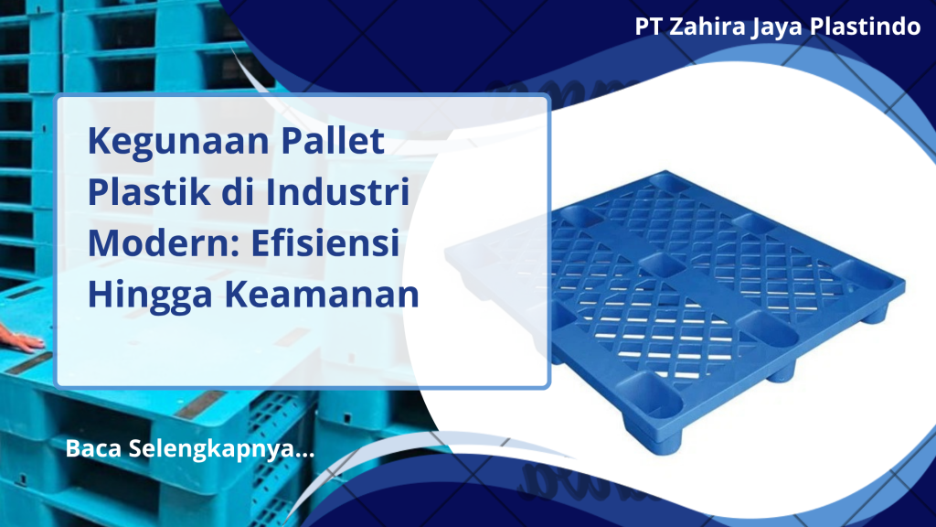 Kegunaan Pallet Plastik di Industri Modern: Efisiensi Hingga Keamanan