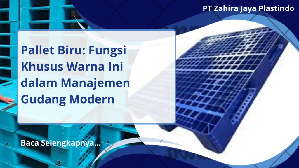 Pallet Biru: Fungsi Khusus Warna Ini dalam Manajemen Gudang Modern