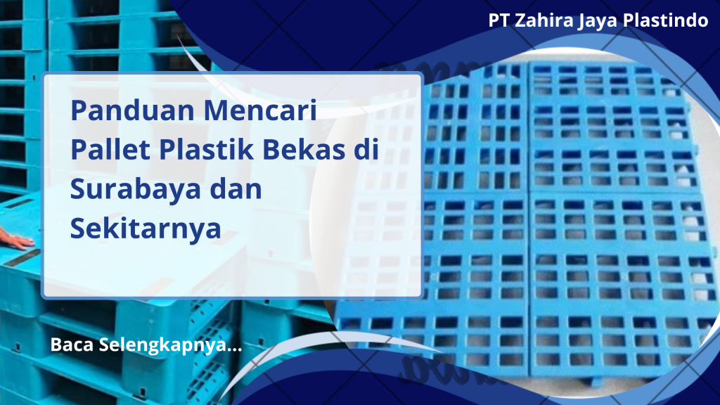 Panduan Mencari Pallet Plastik Bekas di Surabaya dan Sekitarnya