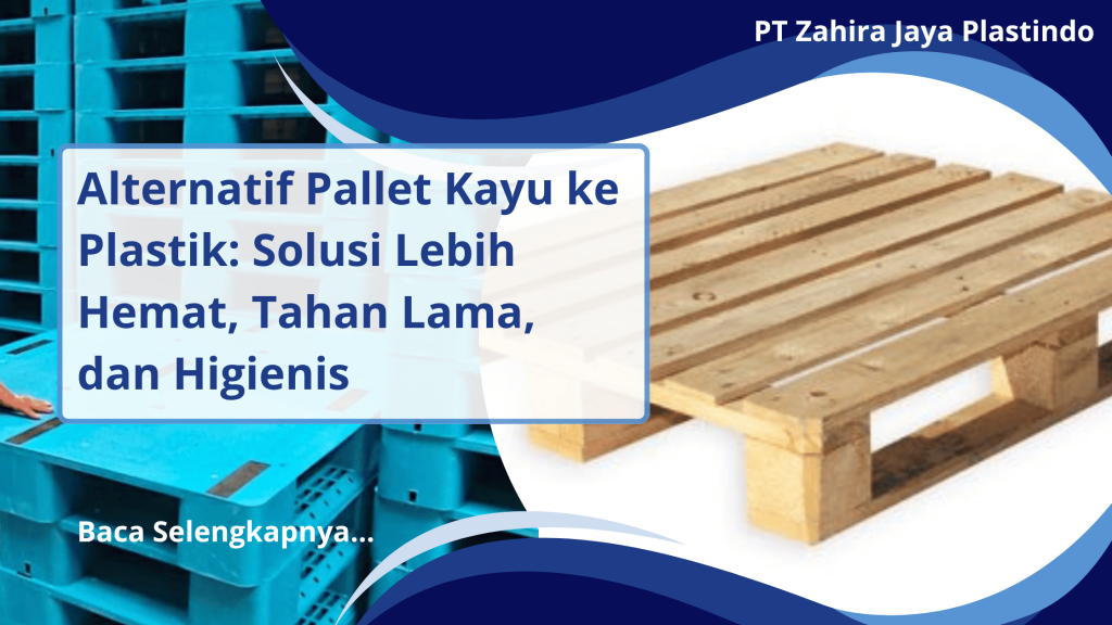 Alternatif Pallet Kayu ke Plastik Solusi Lebih Hemat, Tahan Lama, dan Higienis