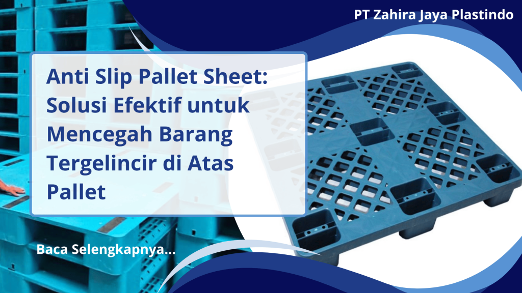 Anti Slip Pallet Sheet Solusi Efektif untuk Mencegah Barang Tergelincir di Atas Pallet