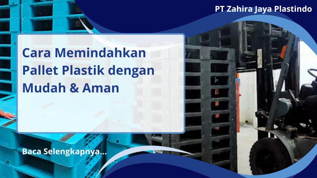 Cara Memindahkan Pallet Plastik dengan Mudah & Aman