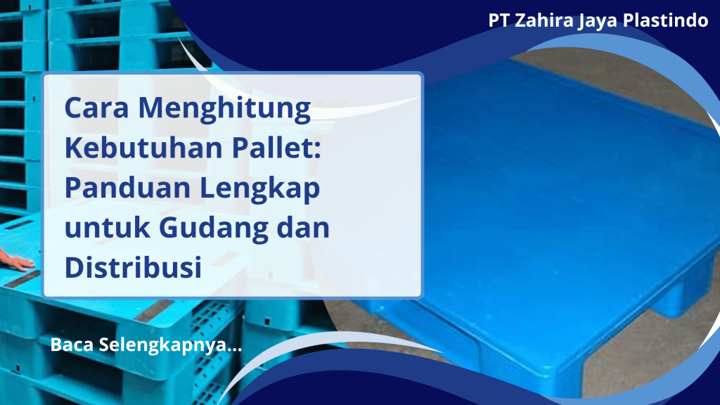 Cara Menghitung Kebutuhan Pallet Panduan Lengkap untuk Gudang dan Distribusi