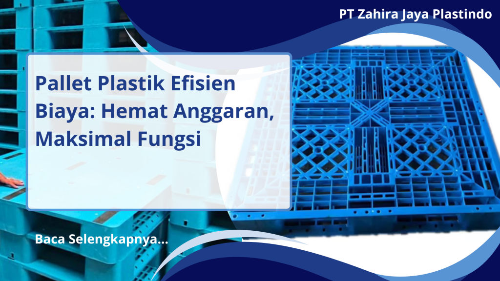 Pallet Plastik Efisien Biaya: Hemat Anggaran, Maksimal Fungsi