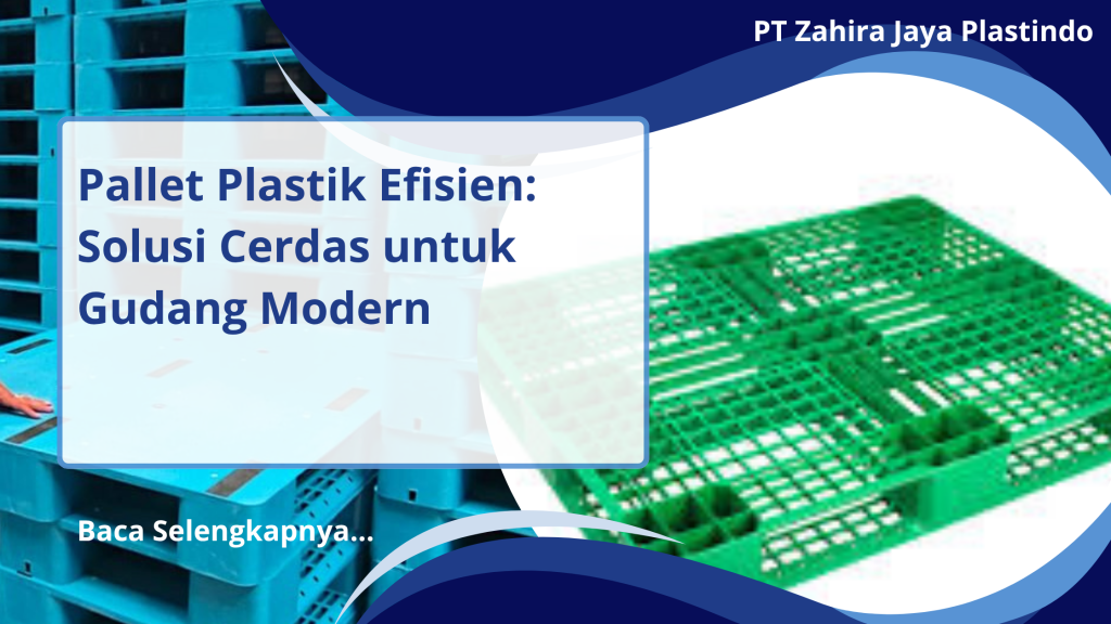 Pallet Plastik Efisien: Solusi Cerdas untuk Gudang Modern