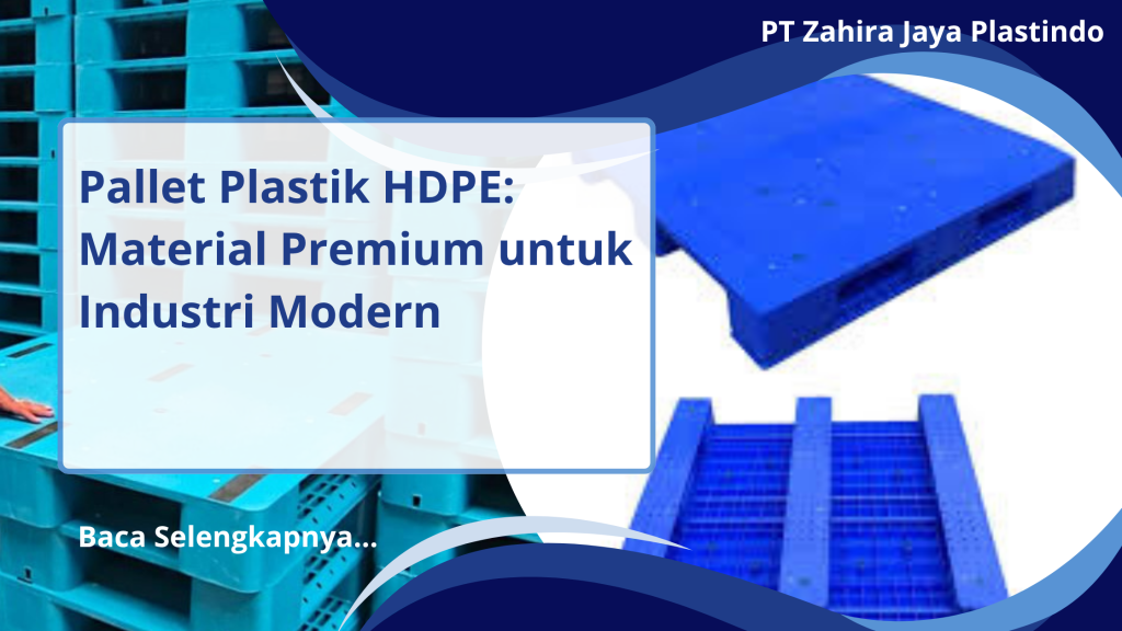 Pallet Plastik HDPE: Material Premium untuk Industri Modern