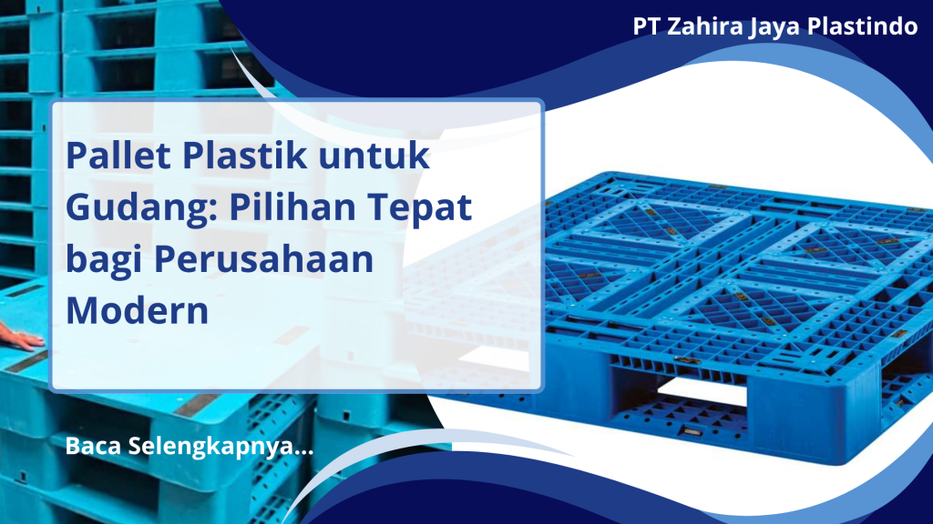 Pallet Plastik untuk Gudang: Pilihan Tepat bagi Perusahaan Modern