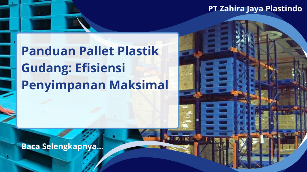 Panduan Pallet Plastik Gudang: Efisiensi Penyimpanan Maksimal