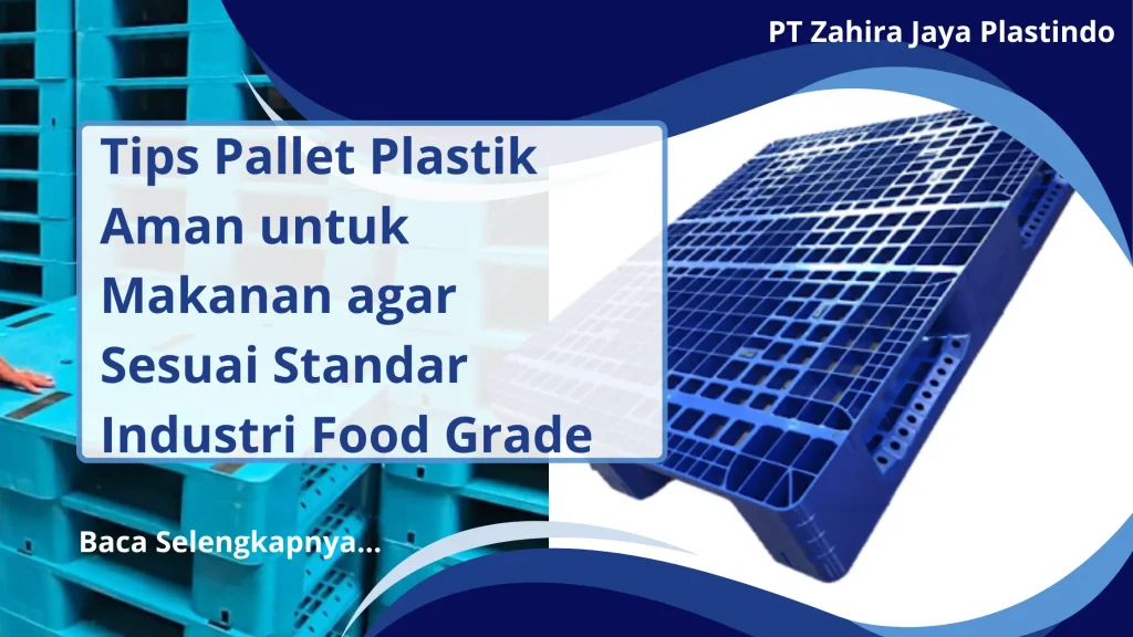 Tips Pallet Plastik Aman untuk Makanan agar Sesuai Standar Industri Food Grade