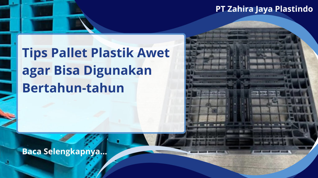 Tips Pallet Plastik Awet agar Bisa Digunakan Bertahun-tahun