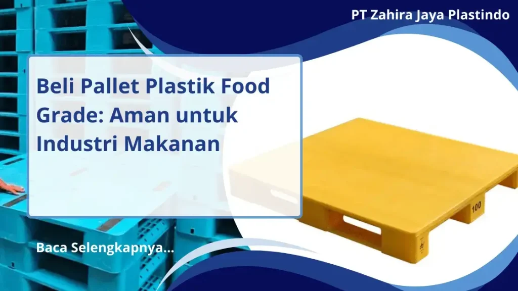 Beli Pallet Plastik Food Grade: Aman untuk Industri Makanan