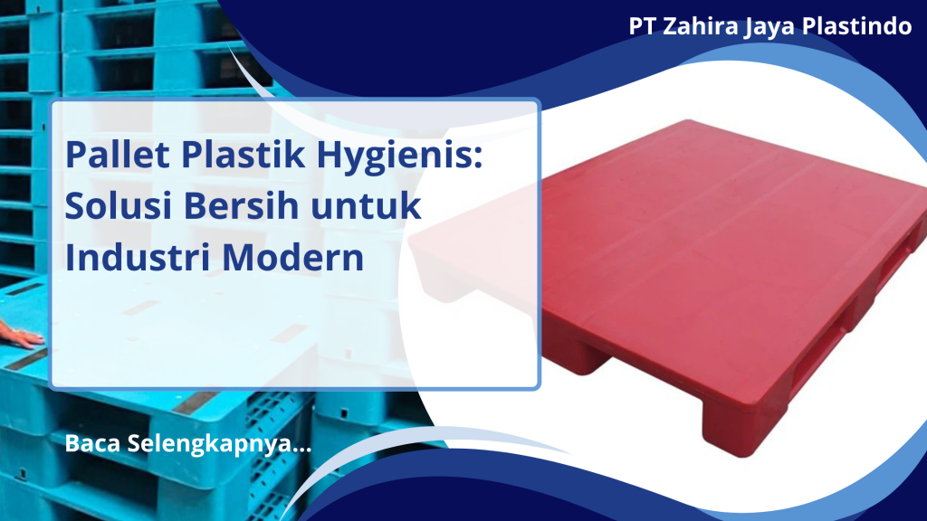 Pallet Plastik Hygienis: Solusi Bersih untuk Industri Modern