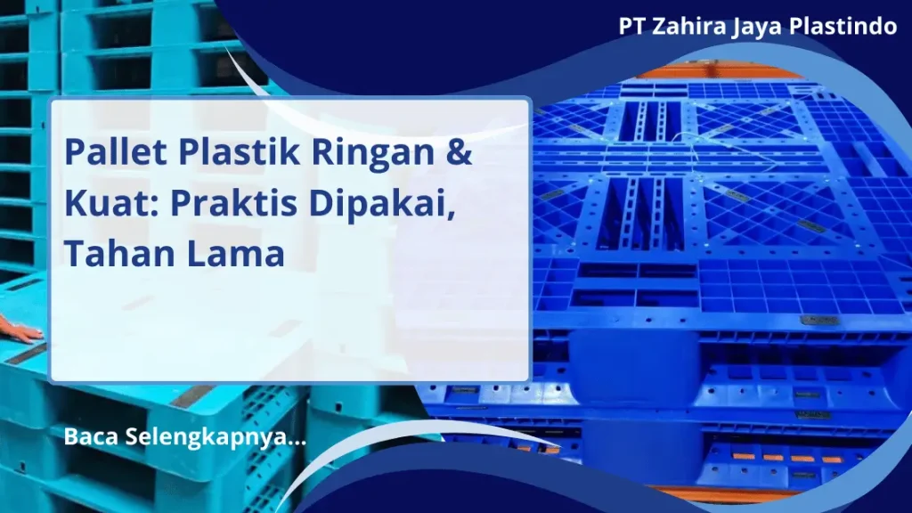 Pallet Plastik Ringan & Kuat: Praktis Dipakai, Tahan Lama