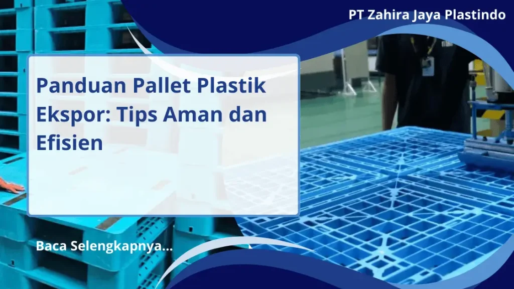 Panduan Pallet Plastik Ekspor: Tips Aman dan Efisien