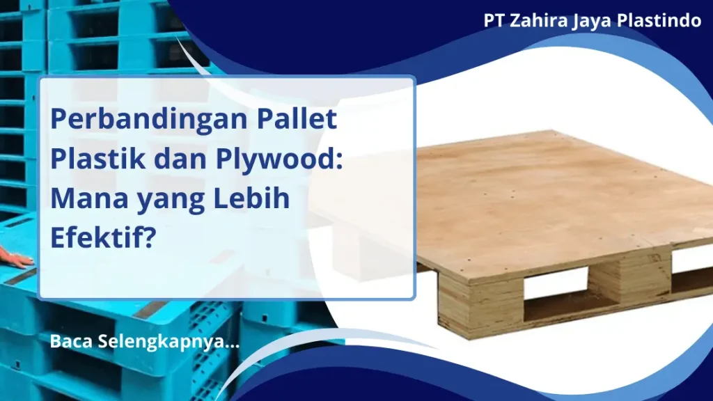 Perbandingan Pallet Plastik dan Plywood: Mana yang Lebih Efektif?