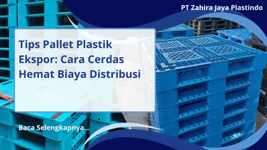 Tips Pallet Plastik Ekspor: Cara Cerdas Hemat Biaya Distribusi
