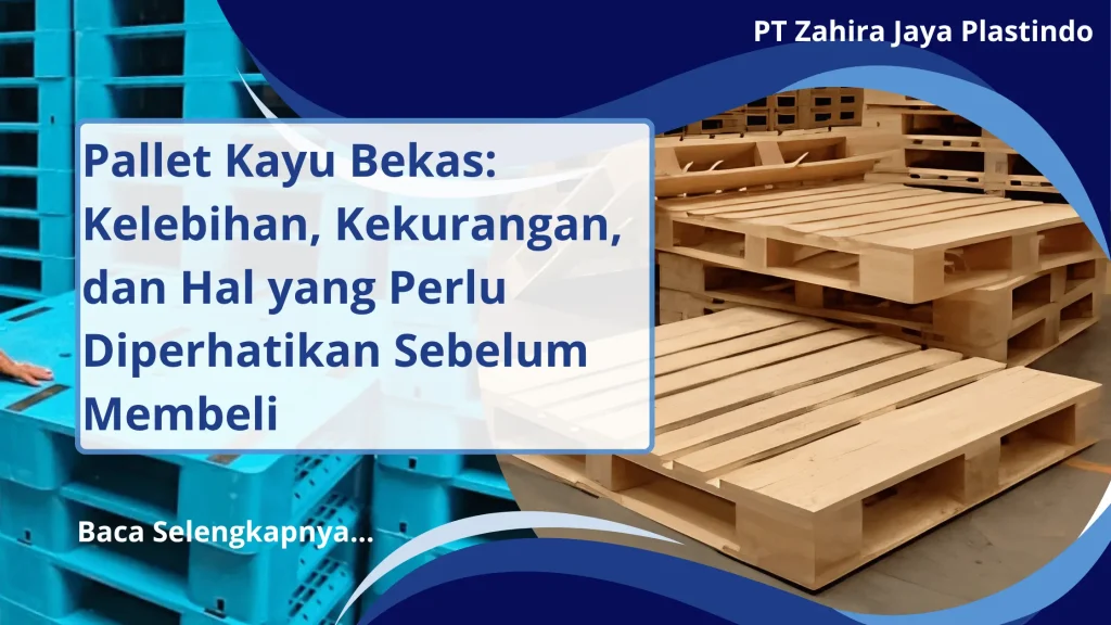 Pallet Kayu Bekas: Kelebihan, Kekurangan, dan Hal yang Perlu Diperhatikan Sebelum Membeli