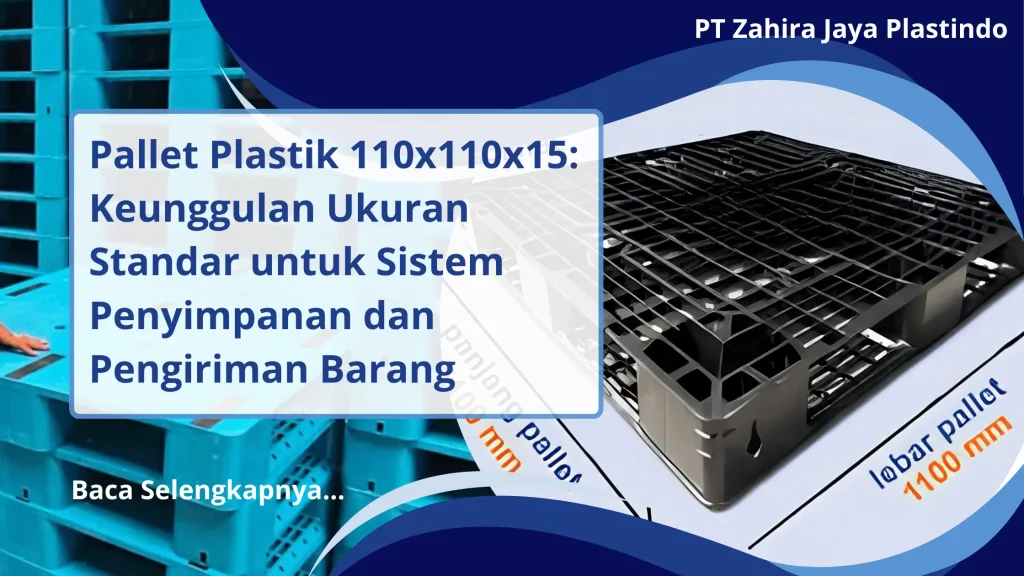 Pallet Plastik 110x110x15: Keunggulan Ukuran Standar untuk Sistem Penyimpanan dan Pengiriman Barang