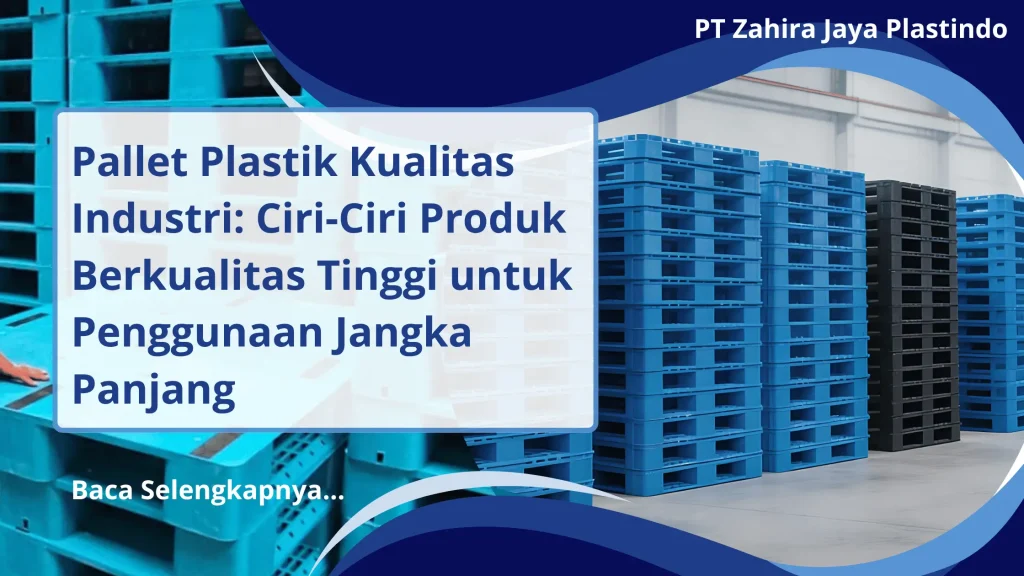 Pallet Plastik Kualitas Industri: Ciri-Ciri Produk Berkualitas Tinggi untuk Penggunaan Jangka Panjang