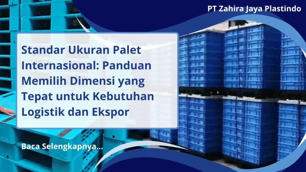 Standar Ukuran Palet Internasional: Panduan Memilih Dimensi yang Tepat untuk Kebutuhan Logistik dan Ekspor